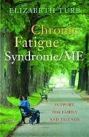 Elizabeth Turp - Chronic Fatigue Syndrome/ME: Support for Family and Friends - 9781849051415 - V9781849051415