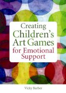 Vicky Barber - Creating Children's Art Games for Emotional Support - 9781849051637 - V9781849051637