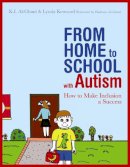 Kay Al-Ghani - From Home to School with Autism: How to Make Inclusion a Success - 9781849051699 - V9781849051699