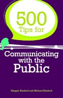 Maggie Kindred - 500 Tips for Communicating with the Public - 9781849051750 - V9781849051750