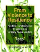 Nic Fine - From Violence to Resilience: Positive Transformative Programmes to Grow Young Leaders - 9781849051835 - V9781849051835