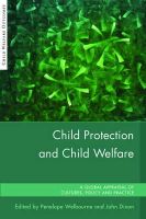 Welbourne  Penelope - Child Protection and Child Welfare: A Global Appraisal of Cultures, Policy and Practice - 9781849051910 - V9781849051910