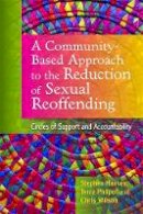 Stephen Hanvey - A Community-Based Approach to the Reduction of Sexual Reoffending: Circles of Support and Accountability - 9781849051989 - V9781849051989