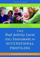 Pool, Jackie - The Pool Activity Level (PAL) Instrument for Occupational Profiling: A Practical Resouce for Carers of People with Cognitive Impaiment (Bradford Dementia Group Good Practice Guides) - 9781849052214 - V9781849052214