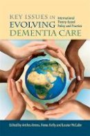 Innes, Anthea, Kelly, Fiona, Mccabe, Louise - Key Issues in Evolving Dementia Care: International Theory-Based Policy and Practice - 9781849052429 - V9781849052429