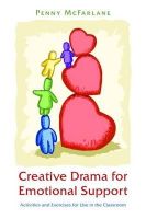 Penny Mcfarlane - Creative Drama for Emotional Support: Activities and Exercises for Use in the Classroom - 9781849052511 - V9781849052511