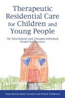 Susan Barton - Therapeutic Residential Care for Children and Young People: An Attachment and Trauma-Informed Model for Practice - 9781849052559 - V9781849052559
