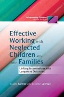 Elaine Farmer - Effective Working with Neglected Children and their Families: Linking Interventions to Long-term Outcomes - 9781849052887 - V9781849052887