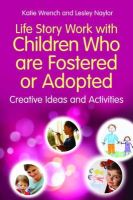 Katie Wrench - Life Story Work With Children Who Are Fostered or Adopted: Creative Ideas and Activities - 9781849053433 - V9781849053433