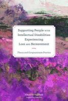 Edited By Read  Sue - Supporting People with Intellectual Disabilities Experiencing Loss and Bereavement: Theory and Compassionate Practice - 9781849053693 - V9781849053693