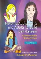 Deborah Plummer - Helping Adolescents and Adults to Build Self-Esteem: A Photocopiable Resource Book - 9781849054256 - V9781849054256