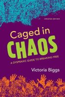 Victoria Biggs - Caged in Chaos: A Dyspraxic Guide to Breaking Free Updated Edition - 9781849054744 - V9781849054744