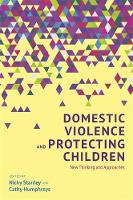 Nicky (Ed) Stanley - Domestic Violence and Protecting Children: New Thinking and Approaches - 9781849054850 - V9781849054850