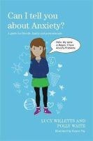 Willets Lucy And Wai - CAN I TELL YOU ABOUT ANXIETY - 9781849055277 - V9781849055277
