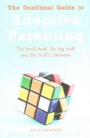 Sally Donovan - The Unofficial Guide to Adoptive Parenting: The Small Stuff, The Big Stuff and The Stuff In Between - 9781849055369 - V9781849055369