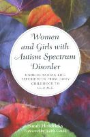 Sarah Hendrickx - Women and Girls with Autism Spectrum Disorder: Understanding Life Experiences from Early Childhood to Old Age - 9781849055475 - V9781849055475