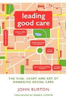 John Burton - Leading Good Care: The Task, Heart and Art of Managing Social Care - 9781849055512 - V9781849055512
