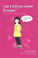 Julie Collier - Can I Tell You About Eczema?: A Guide for Friends, Family and Professionals - 9781849055642 - V9781849055642