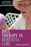Gary Mitchell - Doll Therapy in Dementia Care: Evidence and Practice - 9781849055703 - V9781849055703