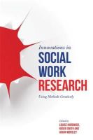 L(Ed)Et Al Hardwick - Innovations in Social Work Research: Using Methods Creatively - 9781849055857 - V9781849055857