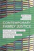 Kim Holt - Contemporary Family Justice: Policy and Practice in Complex Child Protection Decisions - 9781849056267 - V9781849056267