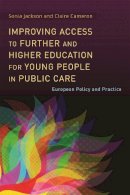 Sonia Jackson - Improving Access to Further and Higher Education for Young People in Public Care: European Policy and Practice - 9781849056397 - V9781849056397