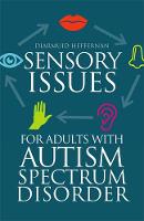 Diarmuid Heffernan - Sensory Issues for Adults with Autism Spectrum Disorder - 9781849056618 - V9781849056618