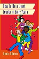 Jennie Johnson - How to Be a Great Leader in Early Years - 9781849056748 - V9781849056748
