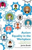 Janine Booth - Autism Equality in the Workplace: Removing Barriers and Challenging Discrimination - 9781849056786 - V9781849056786
