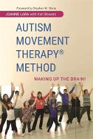 Joanne Lara - Autism Movement Therapy (R) Method: Waking up the Brain! - 9781849057288 - V9781849057288
