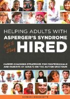 Barbara Bissonnette - Helping Adults with Asperger's Syndrome Get & Stay Hired: Career Coaching Strategies for Professionals and Parents of Adults on the Autism - 9781849057547 - V9781849057547