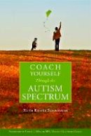 Ruth Knott-Schroeder - Coach Yourself Through the Autism Spectrum - 9781849058018 - V9781849058018