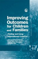 A(Ed)Et Al Maluccio - Improving Outcomes for Children and Families: Finding and Using International Evidence - 9781849058193 - V9781849058193