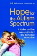 Kirk, Sally - Hope for the Autism Spectrum: A Mother and Son Journey of Insight and Biomedical Intervention - 9781849058247 - V9781849058247