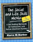 Karra M. Barber - The Social and Life Skills Menu: A Skill Building Workbook for Adolescents with Autism Spectrum Disorders - 9781849058612 - V9781849058612
