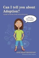 Anne Braff Braff Brodzinsky - Can I tell you about Adoption?: A guide for friends, family and professionals - 9781849059428 - V9781849059428