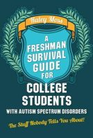 Haley Moss - A Freshman Survival Guide for College Students with Autism Spectrum Disorders: The Stuff Nobody Tells You About! - 9781849059848 - V9781849059848