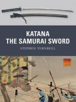 Stephen Turnbull - Katana: The Samurai Sword - 9781849081511 - V9781849081511