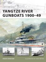 Angus Konstam - Yangtze River Gunboats 1900–49 - 9781849084086 - V9781849084086