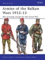 Philip Jowett - Armies of the Balkan Wars 1912–13: The priming charge for the Great War - 9781849084185 - V9781849084185