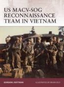 Gordon L. Rottman - US Macv-Sog Reconnaissance Team in Vietnam - 9781849085137 - V9781849085137