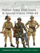 Pier Paolo Battistelli - Italian Army Elite Units & Special Forces 1940-43 - 9781849085953 - V9781849085953