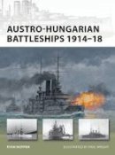 Ryan K. Noppen - Austro-Hungarian Battleships 1914–18 - 9781849086882 - V9781849086882