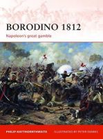 Philip Haythornthwaite - Borodino 1812: Napoleon’s great gamble - 9781849086967 - V9781849086967