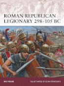 Nic Fields - Roman Republican Legionary, 298-105 BC - 9781849087810 - V9781849087810