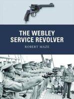 Robert Maze - The Webley Service Revolver - 9781849088039 - V9781849088039