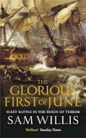 Sam Willis - The Glorious First of June: Fleet Battle in the Reign of Terror - 9781849160391 - V9781849160391