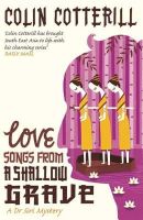Colin Cotterill - Love Songs from a Shallow Grave: A Dr Siri Murder Mystery - 9781849160476 - V9781849160476
