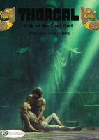 Van Hamme, Jean - City of The Lost God: Thorgal V6: Includes 2 Volumes in 1: City of Lost Gods and Between Earth and Sun (Thorgal (Cinebook)) (Volume 6) - 9781849180016 - V9781849180016
