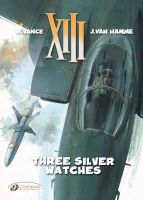Jean Van Hamme - XIII 11 -Three Silver Watches - 9781849181099 - V9781849181099